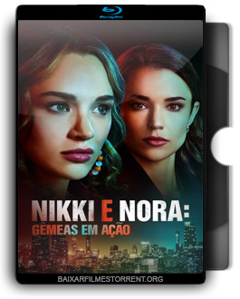 Nikki e Nora: Gêmeas em Ação Torrent